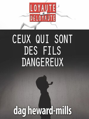 cover image of Ceux Qui Sont Des Fils Dangereux